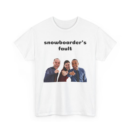 Snowboarder's Fault Tee